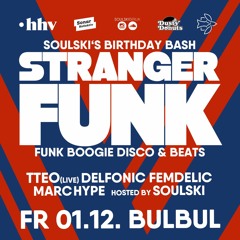 Stranger Funk @ Bulbul: Marc Hype, Femdelic, TTEO, Delfonic & Soulski