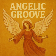 Angelic Groove