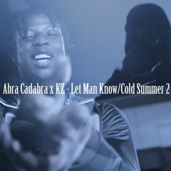 Abra Cadabra X KZ - Let Man Know/Cold Summer (44Home MASHUP)