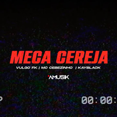 Vulgo FK, Kayblack E MC Cebezinho - Meca Cereja (Prod. Pedro Lotto) (Videoclipe Oficial)