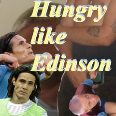 Hungry like Edinson