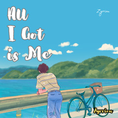 All I Got Is Me