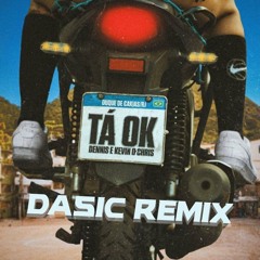 TÁ OK - DENNIS E KEVIN O CHRIS (DASIC REMIX) (Free Download)
