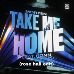 Morten & Bonn - Take Me Home (Rose Hall Bootleg) - Free DL