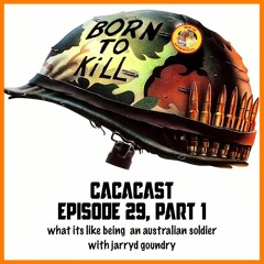 episode 29: What its like being an australian soldier, featuring jarryd goundry