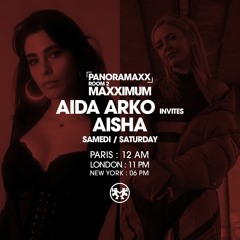 Aida Arko - Maxximum Radio Residency - Paris - Episode 7 Special Guest - AISHA