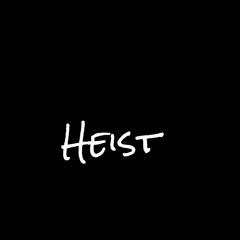 Heist