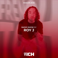 FRENCH TOCH RADIO SHOW BY ROY J | MAR.09.2025
