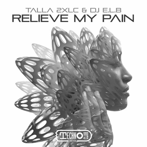 Talla 2XLC & DJ E.L.B - Relieve My Pain