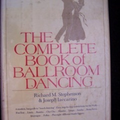 GET KINDLE 💝 The Complete Book of Ballroom Dancing by  Richard M. Stephenson KINDLE