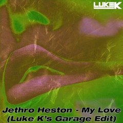 My Love (Luke K's Garage Edit) [FREE DOWNLOAD]