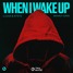 When I Wake Up(TOYMATZ Remix)  [Remix Contest]