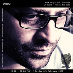 Wolf Trap Label Showcase w/ Sousk + Guest Rob Zile - 04.02.22