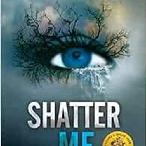 Stream VIEW [EPUB KINDLE PDF EBOOK] Shatter Me (Shatter Me, 1) By ...