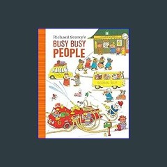 Read Ebook ❤ Richard Scarry's Busy Busy People (Richard Scarry's BUSY BUSY Board Books) EBook
