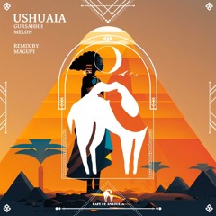 Gursahhh , JR.Melon - Ushuaia (Magupi , Cafe De Anatolia Remixx)