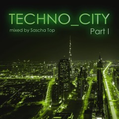 Sasha Top - Techno City Part1