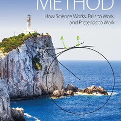 {⚡PDF⚡} Scientific Method: How Science Works, Fails to Work, and Pretends