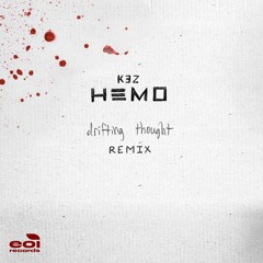 K3Z - HEMO (drifting thought remix)