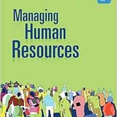 [ACCESS] KINDLE 🎯 Managing Human Resources by Scott Snell,George W. Bohlander [PDF E