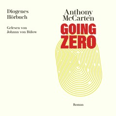 Anthony McCarten, Going Zero. Diogenes Hörbuch 978-3-257-69464-2