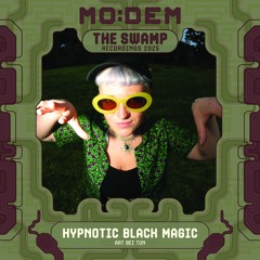 HYPNOTIC BLACK MAGIC @ The Swamp | MoDem Festival 2025
