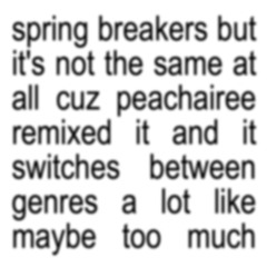 charli xcx - spring breakers (peachairee remix)