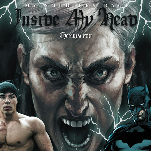 INSIDE MY HEAD X ERWIN’S RAGE X LEXX X ZYZZ [ Chetanya Edit ]