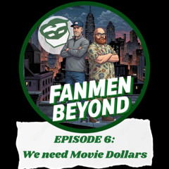 FANMEN Beyond: Ep6: We Need Movie Dollars