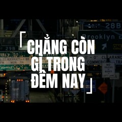 chẳng còn gì trong đêm nay