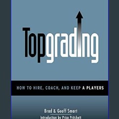 *DOWNLOAD$$ 📖 Topgrading (How To Hire, Coach and Keep A Players) PDF EBOOK DOWNLOAD