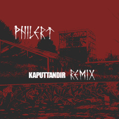 Philert - Kaputt an dir (RMX)