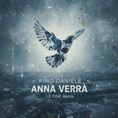 Anna Verrà (LE ONE Remix) - Pino Daniele