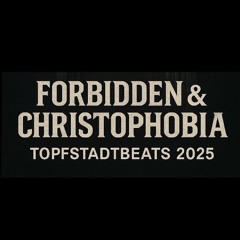 Forbidden & Christophobia - Topfstadtbeats 2025