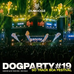 Dubdogz - DOGPARTY #19 (Só Track Boa Festival - São Paulo)