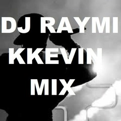 KKEVIN PARTY MIX - DJ RAYMI