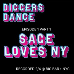 Diggers Dance Ep. 1 Pt. 1 - Sage Loves NY @ Big Bar
