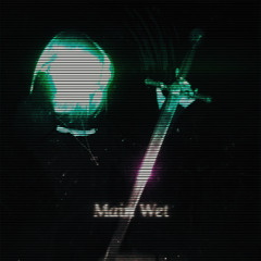 main wet - slowed