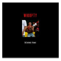 Whoopty (DeCadence Bootleg)- CJ
