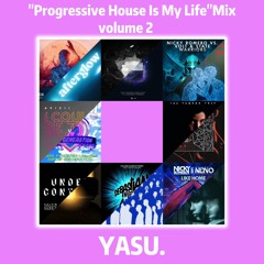 "Progressive House Is My Life"Mix Volume2