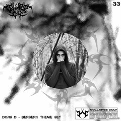 COLLAPSECAST #33 | DONU D - Berserk Theme Set