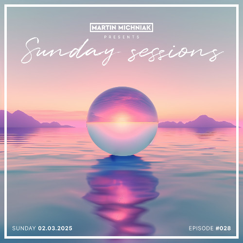 Sunday Sessions #028 by Martin Michniak