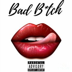 Bad B*tch (feat. Valious)