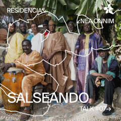 07 🎙 SALSEANDO: África & Caribe (Nea Talks)