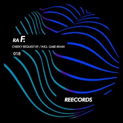 raF. - Cheeky Request (Original Mix)