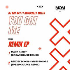 Dj Nay Nay Feat. Kymberley Myles - You Got Me (Mark Krupp Organ House Remix)