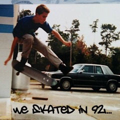 We Skated In 92