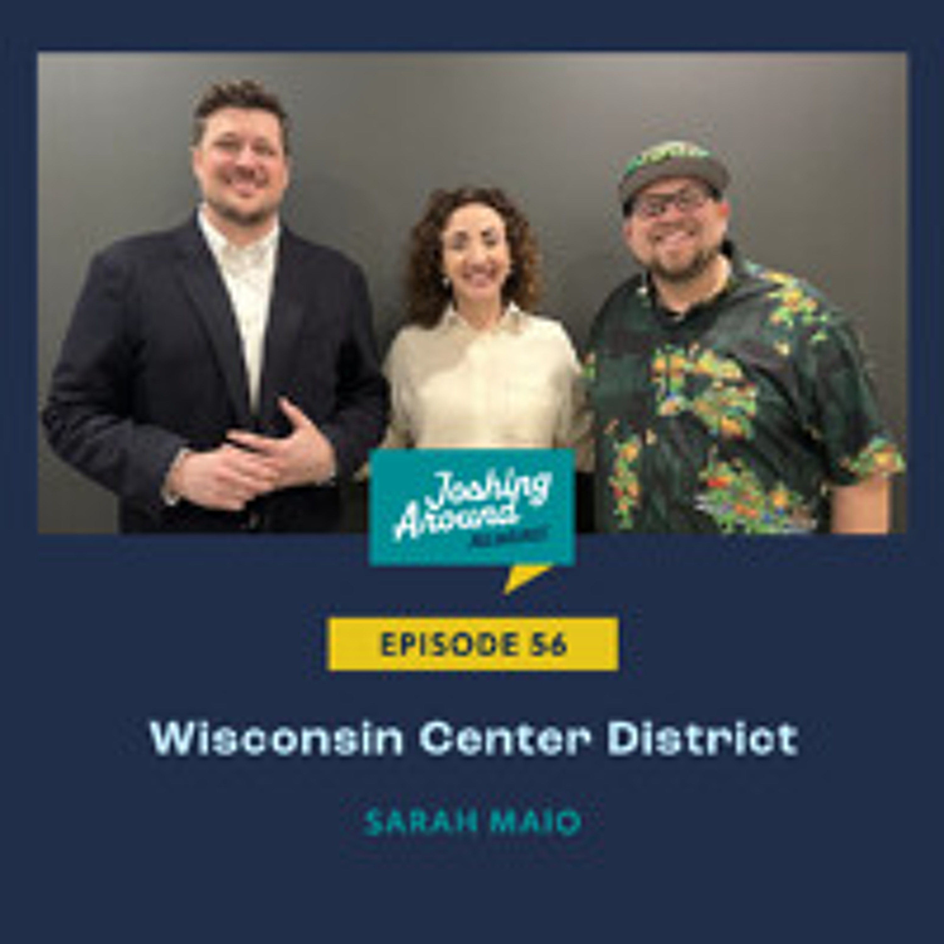 Wisconsin Center District - Joshing Around Milwaukee (Episode 56) episode artwork