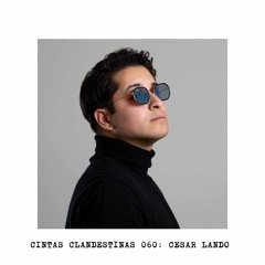 CC.060// Cintas Clandestinas 060: Cesar Lando