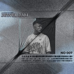 TM's Jewel Jam 007 | JASØN